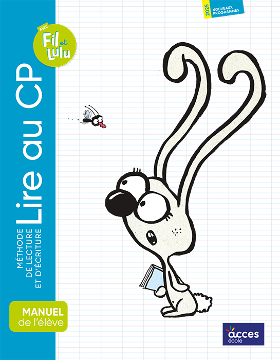 Couverture du Manuel de l'élève de la méthode de lecture Lire au CP éditée par Accès éditions.